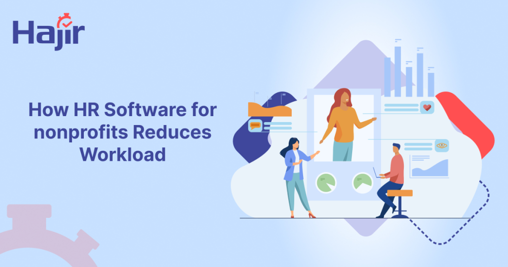 How HR Software for Nonprofits Reduces Workload: Hajir HR
