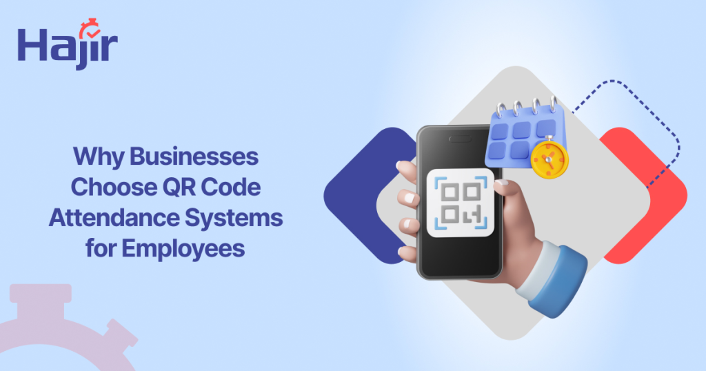 Why Businesses Choose QR Code Attendance Systems