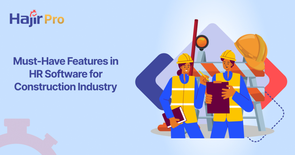 Must-Have Features in HR Software for Construction Industry